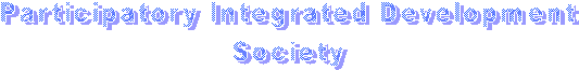 Participatory Integrated Development
Society
